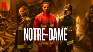 Notre Dame: Η νέα σειρά του Netflix αφηγείται τη βραδιά της πυρκαγιάς στην Παναγία των Παρισίων